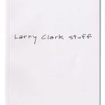 "Larry Clark stuff" book