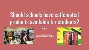 Should schools have caffeniated products?