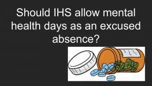 Should IHS allow mental health days as an excused absence?