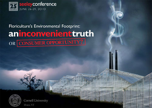 25th Annual Seeley Conference Floriculture's Environmental Footprint: An Inconvenient Truth or Consumer Opportunity?