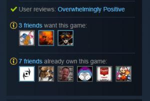 Friends who want and own the game.