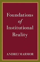 Book cover of Andrei Marmor - Foundations of Institutional Reality