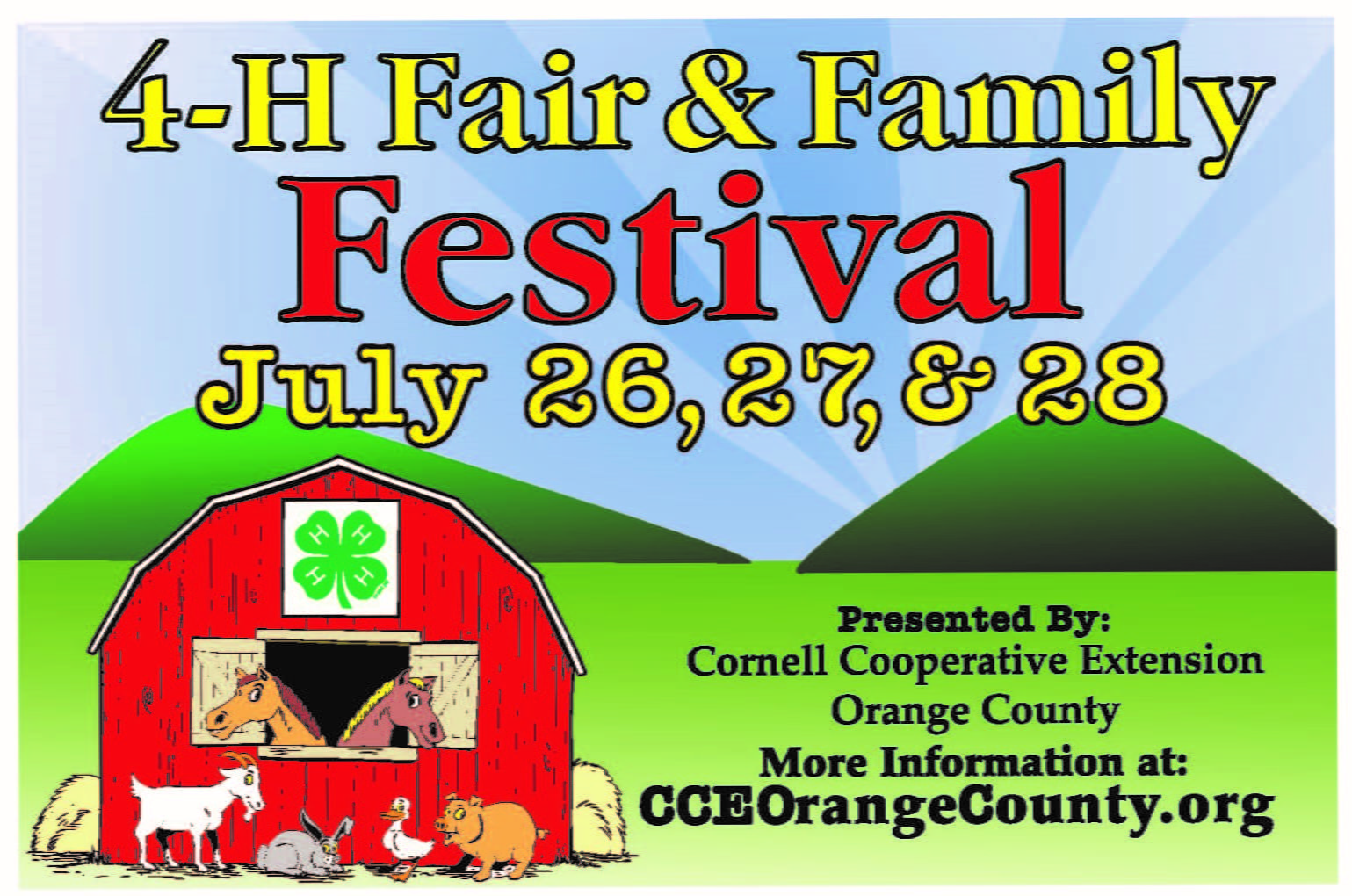 4-H Fair & Family Festival, July 26, 27, & 28, Presented by: Cornell Cooperative Extension Orange County, More information at cceorangecounty.org