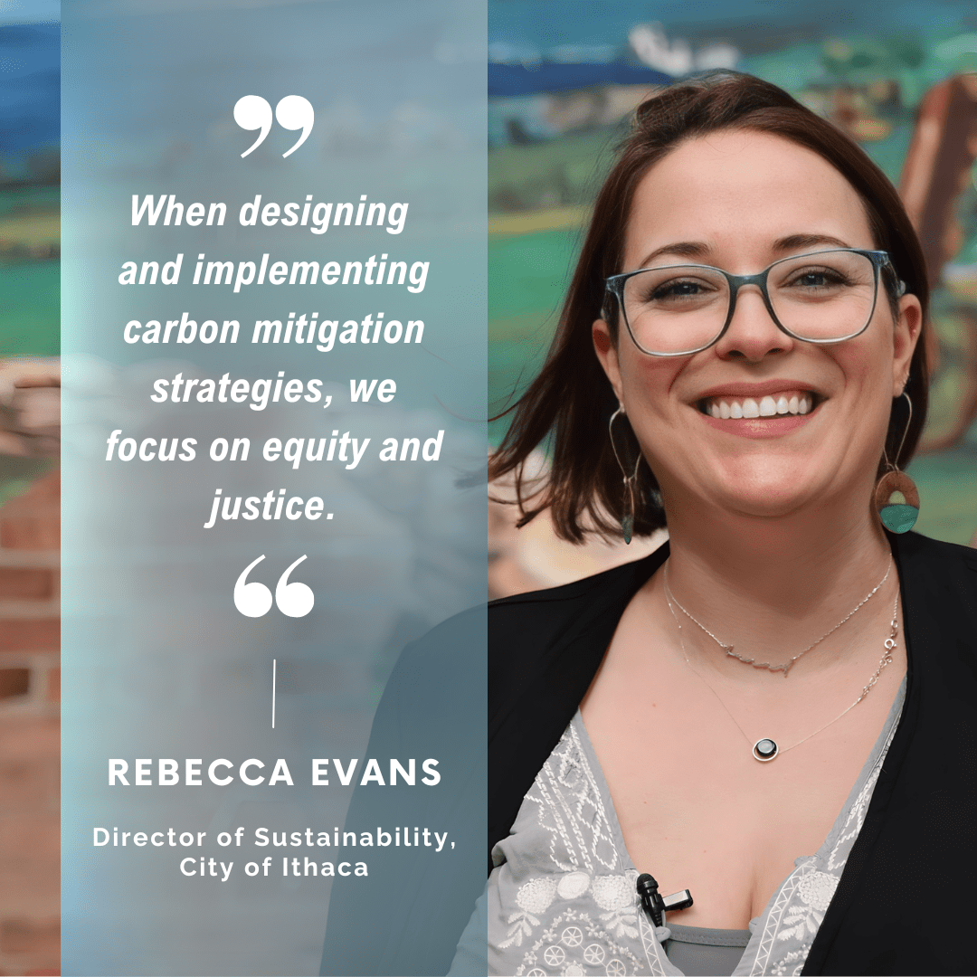 Quote from the City of Ithaca's Director of Sustainability, Rebecca Evans: "When designing 